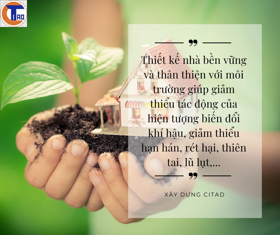 Giảm thiểu biến đổi khí hậu - Xu hướng thiết kế nhà bền vững và thân thiện với môi trường